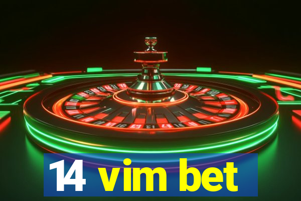 14 vim bet